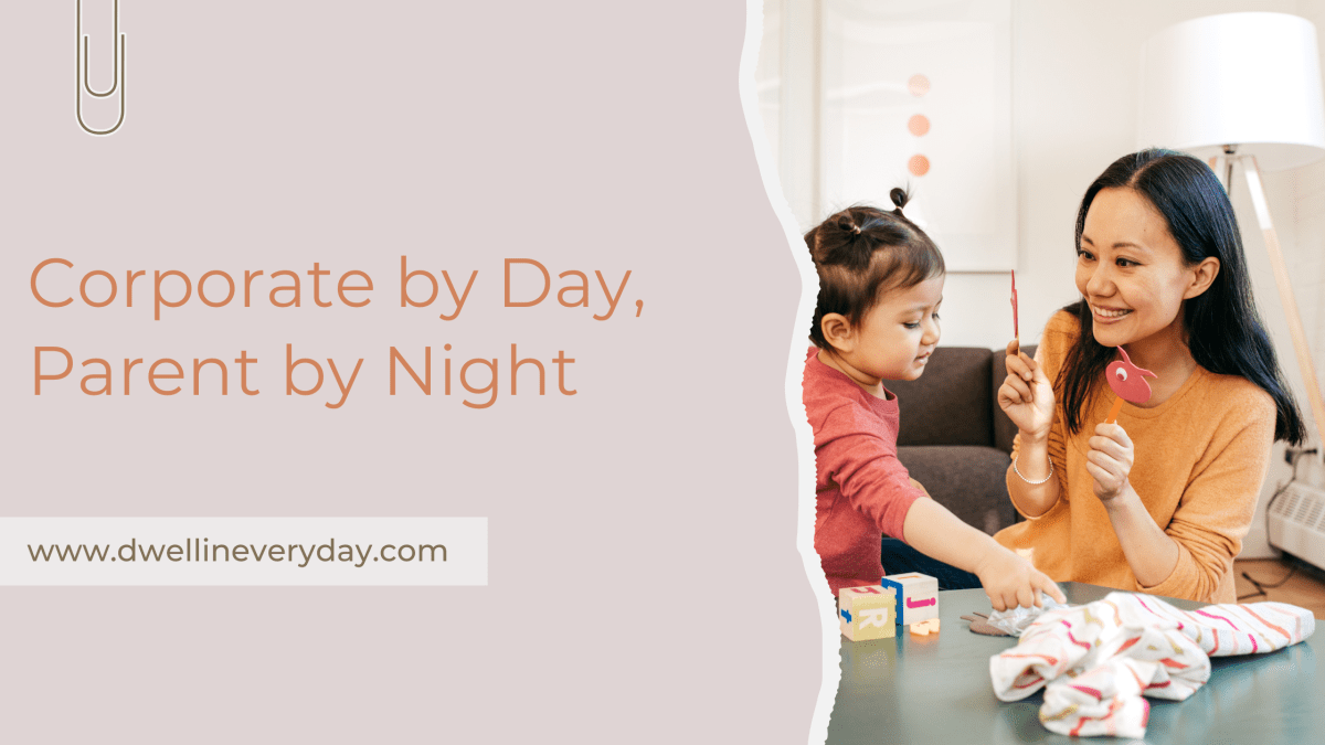 Corporate by Day, Parent by&nbsp;Night